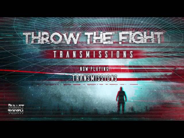 Throw The Fight "Transmissions" (Track 10 of 10)