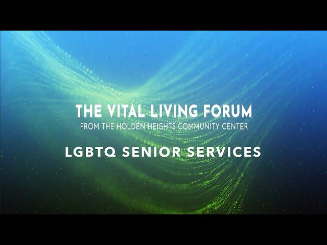 Vital Living Forum | LGBTQ Senior Services