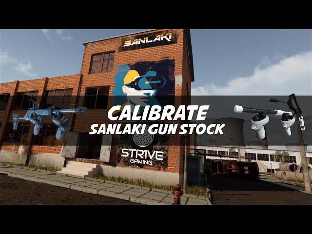 How to calibrate Sanlaki gun stock in Contractor$ VR