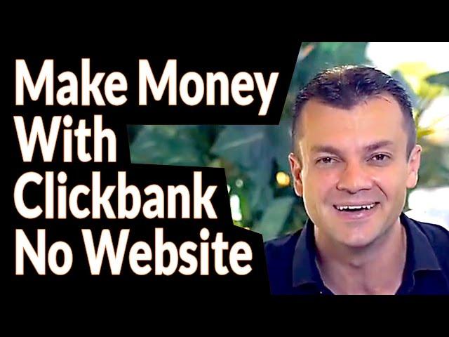 How To Make Money With Clickbank Without A Website – Clickbank Success 2017