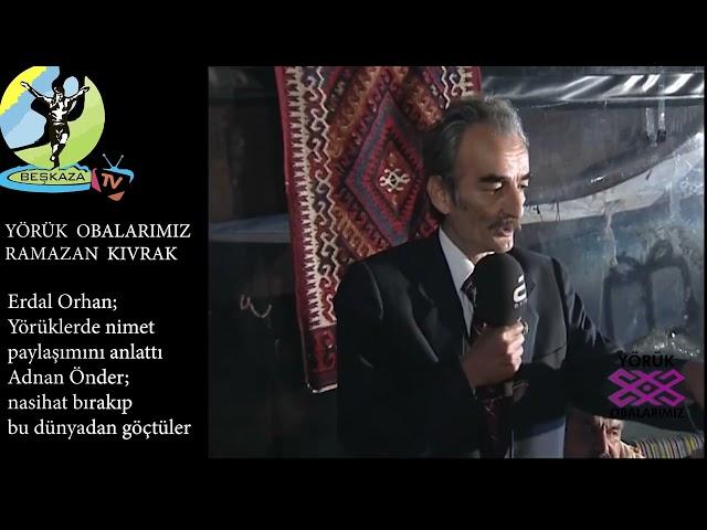 Ramazan Kıvrak ile YÖRÜK OBALARIMIZ