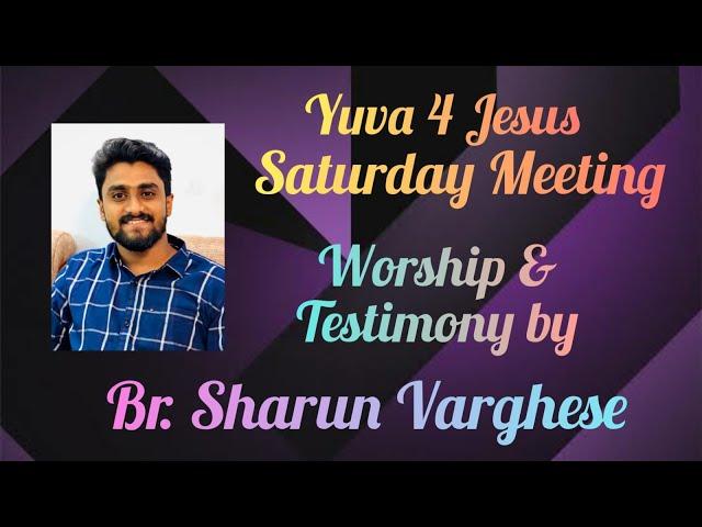 എല്ലാ യുവജനങ്ങളും കേൾക്കേണ്ട സാക്ഷ്യം,  Youth Meeting Worship & Testimony  by Br. Sharun Varghese