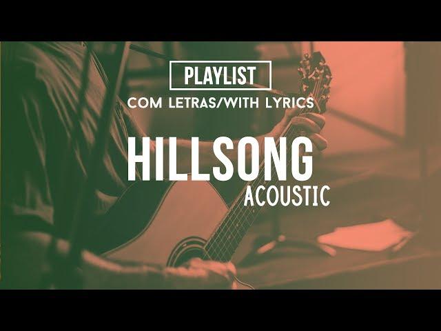 Hillsong Acoustic Playlist (Praise & Worship Songs) //With Lyrics//