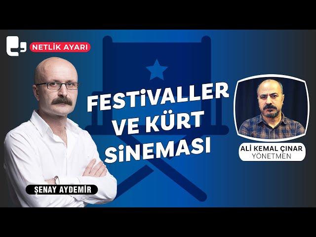 Festivaller ve Kürt sineması: Bakur'dan sonra bir kırılma oldu | Netlik Ayarı |Konuk:Ali Kemal Çınar