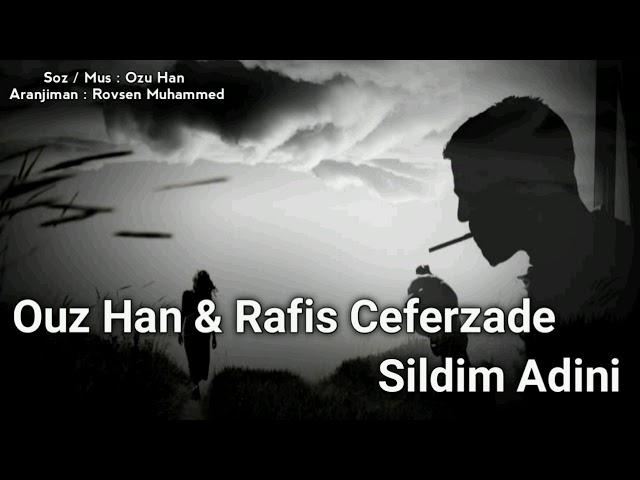 Ouz Han & Rafis Ceferzade - Sildim Adini 2020 Yeni | Azeri Music [OFFICIAL]