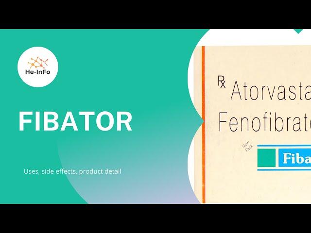 #FIBATOR| Uses, composition, side effects and product details| ATORVASTATIN + FENOFIBRATES