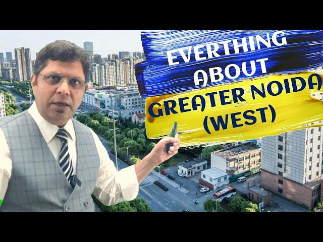 Everything about Greater Noida (West) | Noida Extension | #realestate #investment