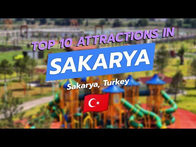 Top 10 Attractions in Sakarya, Turkey 