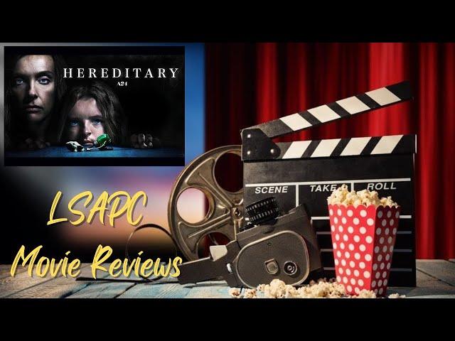 Hereditary Movie Review - LSAPC Presents