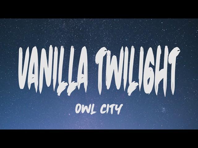 Owl City - Vanilla Twilight (Lyrics)