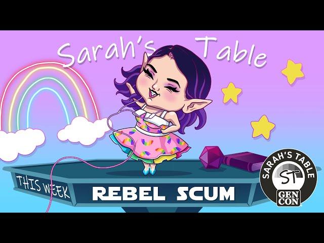 SARAH'S TABLE | Playing: Rebel Scum by 9th Level Games