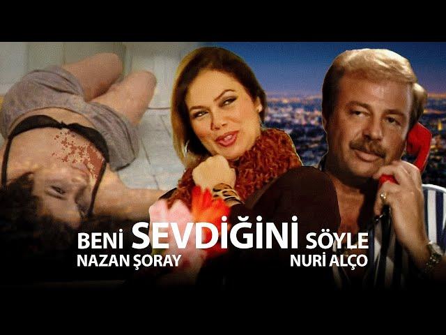 Beni Sevdiğini Söyle | Nazan Şoray, Tarcan Burak, Nuri Alço | Tek Parça