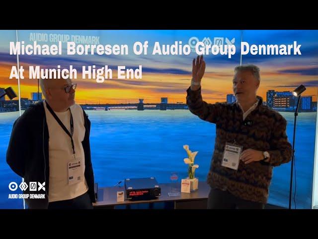 Interview WIth Michael Borresen of Audio Group Denmark At Munich High End 2024