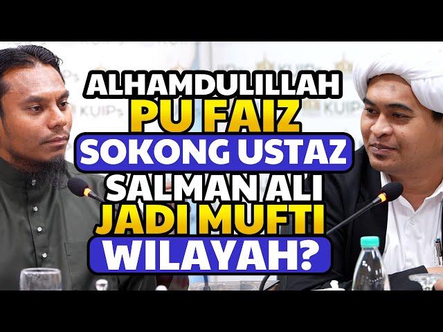 Alhamdulillah, Pu Faiz Sokong Ustaz Salman Ali Jadi Mufti Wilayah Rupanya?