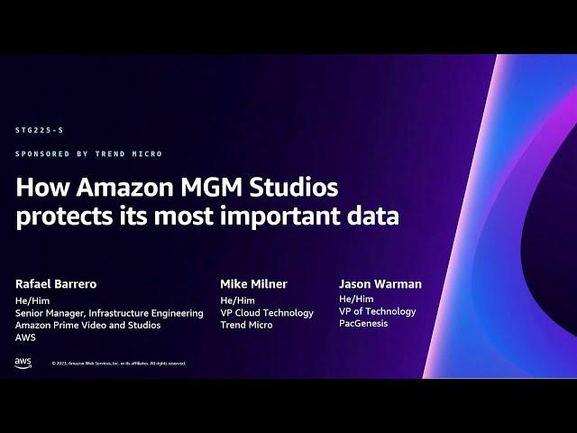 AWS re:Invent 2023 - How Amazon MGM Studios protects its most important data (STG225)