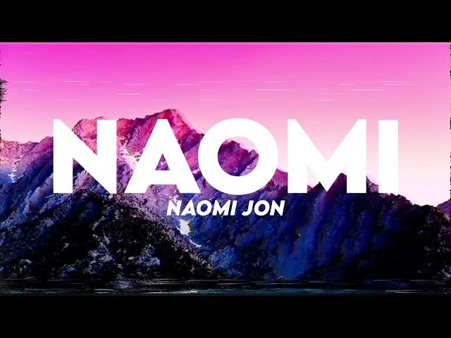 Naomi Jon - NAOMI (Lyrics)
