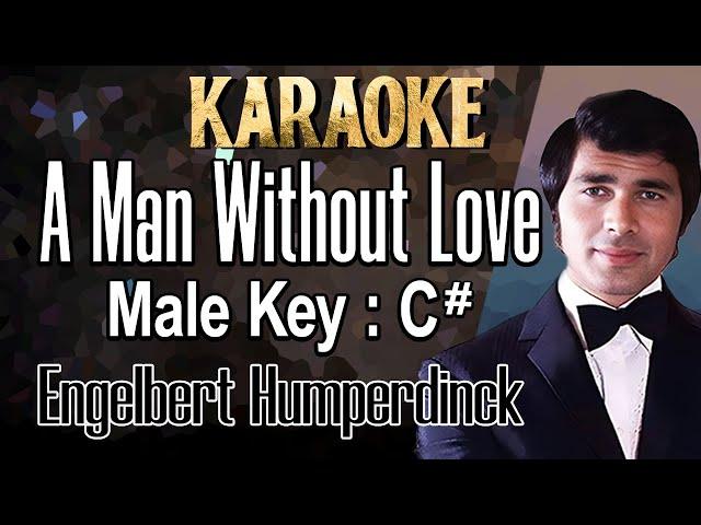 A Man Without Love (Karaoke) Engelbert Humperdinck/ Male Key C#