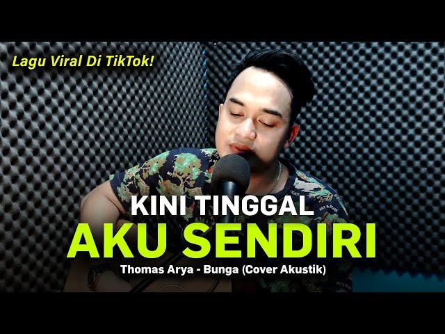 VIRAL KINI TINGGAL AKU SENDIRI  | THOMAS ARYA - BUNGA COVER BY. SONI EGI COVER AKUSTIK