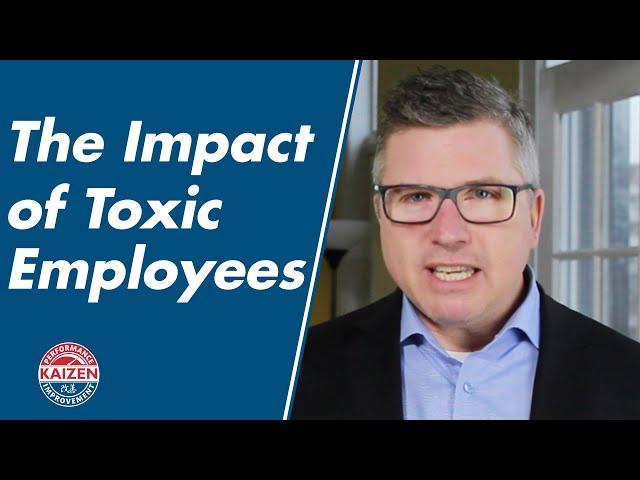 What To Do About A Toxic Employee | How Good Team Management Makes All The Difference