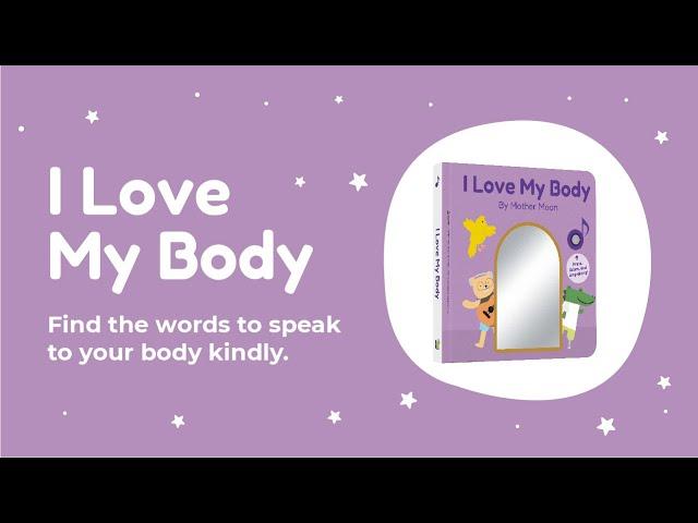 ️ I Love My Body | by Mother Moon and Cali's Books | Sound Books for kids ️