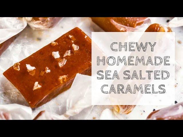 Chewy Homemade Sea Salted Caramels