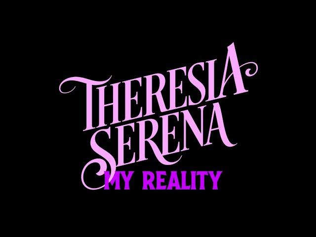 Theresia Serena - My Reality