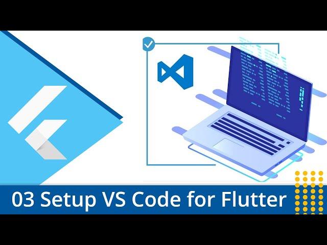 Flutter Tutorial - 03 Setup Visual Studio Code for Flutter Development