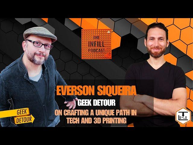 Ep. 50: Everson Siqueira, Geek Detour, on Crafting a Unique Path in Tech and 3D Printing