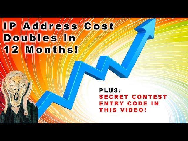 The Price of an IP Address Has Doubled in 12 Months! (Plus Contest Entry Code!)