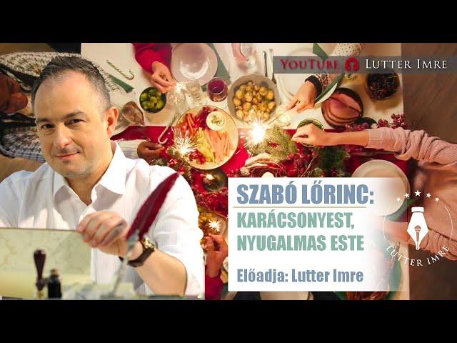 SZABÓ LŐRINC: KARÁCSONY EST, NYUGALMAS ESTE - Lutter Imre / VERS MINDEGY, KINEK