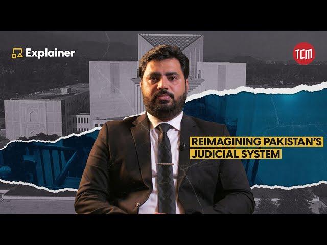 Which Reforms are Needed in Pakistan’s Judicial System? | TCM Explains