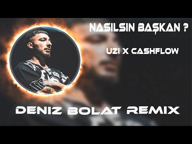 Uzi & Cashflow - Nasılsın Başkan ( Deniz Bolat Remix ) Oysa Sert Çocuktun #TikTok