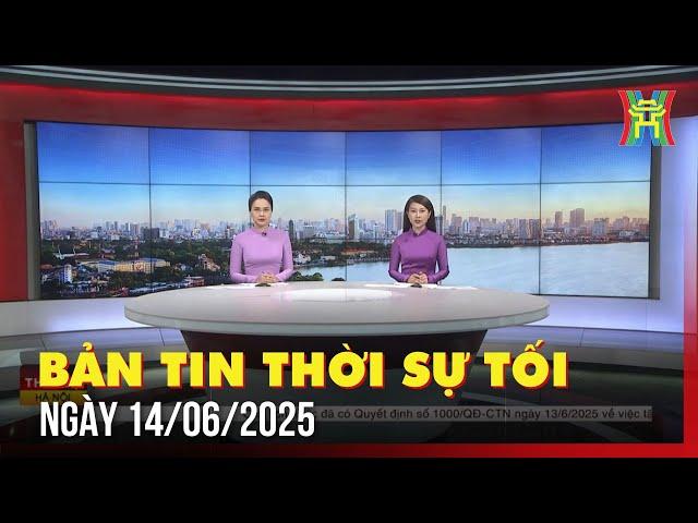Thời sự Hà Nội tối 14/06/2025: Chuyển trạng thái sang chủ động kiến tạo phục vụ nhân dân;...