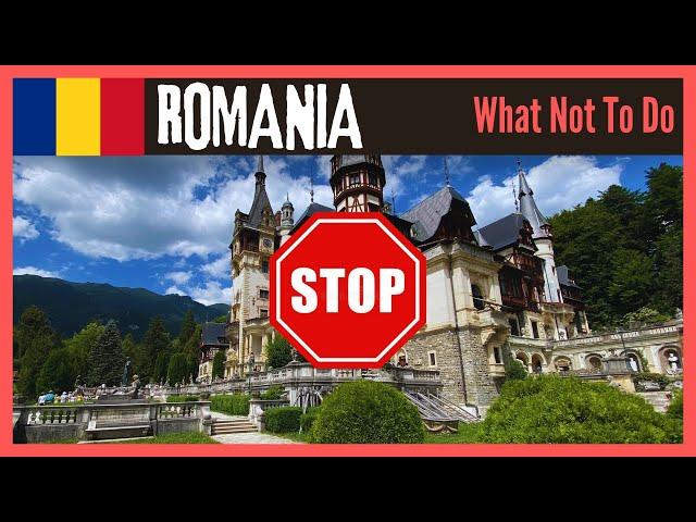 ROMANIA  | WHAT NOT TO DO When Visiting  | Do's, Don'ts, Advice & Travel Tips