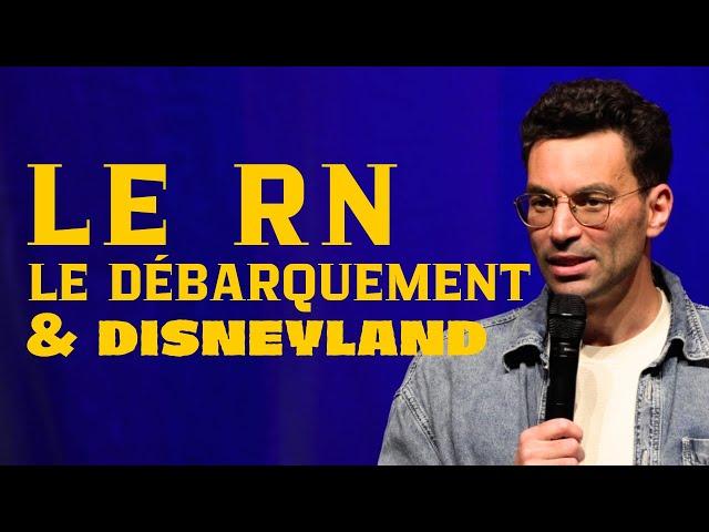 Le RN, Débarquement et Disneyland - La semaine de Naïm