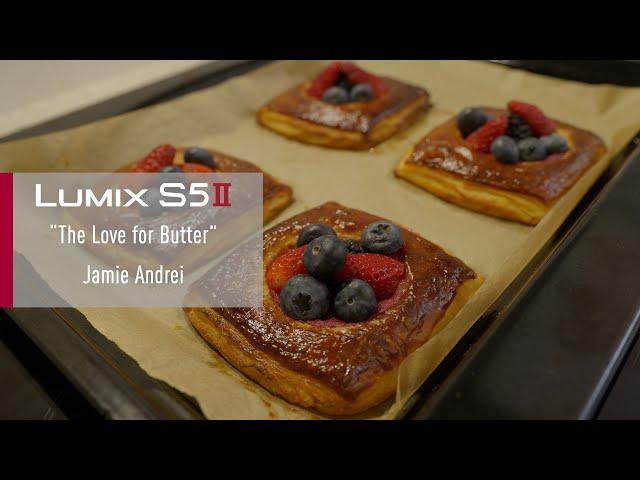 LUMIX S5II | For The Love of Butter by Jamie Andrei