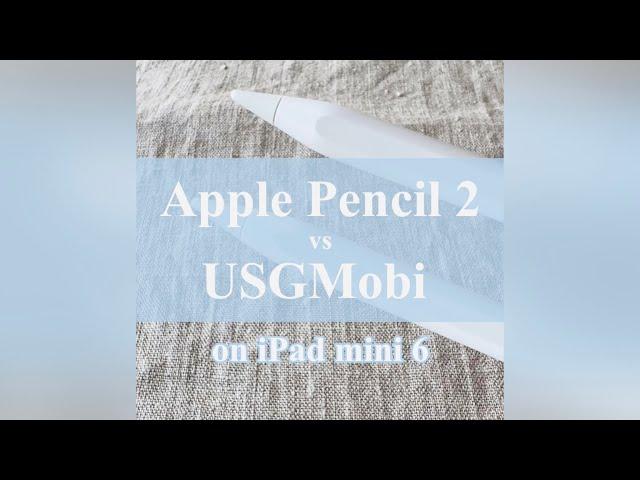 Comparison on iPad mini 6 /  Apple Pencil 2 vs USGMobi (with subtitles)