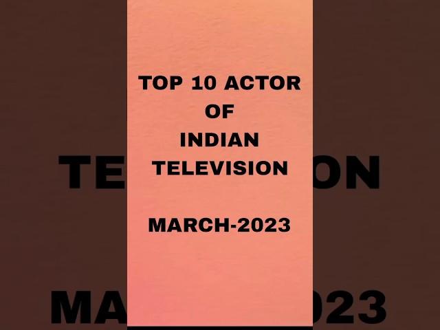 Top 10 ACTOR of Indian Television March 2023 | Hindi Serial Gossips