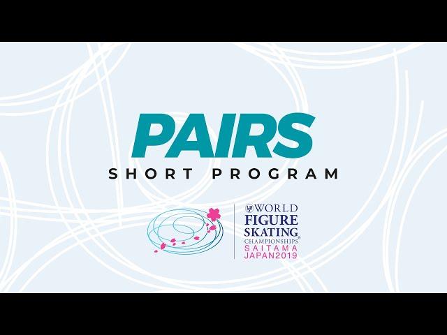 Pairs Short Program | 2019 ISU World Figure Skating Championships Saitama JPN | #WorldFigure