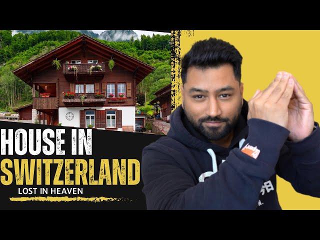 Buying a House in Switzerland | Lost in Heaven