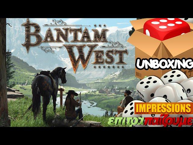 Bantam West - Unboxing & Impressions by Epitrapaizoume.gr