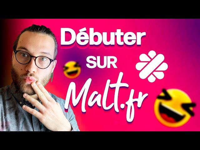  MALT - COMMENT AVOIR SES PREMIÈRES MISSIONS - COMMENT BIEN L'UTILISER ? TROUVER DES CLIENTS