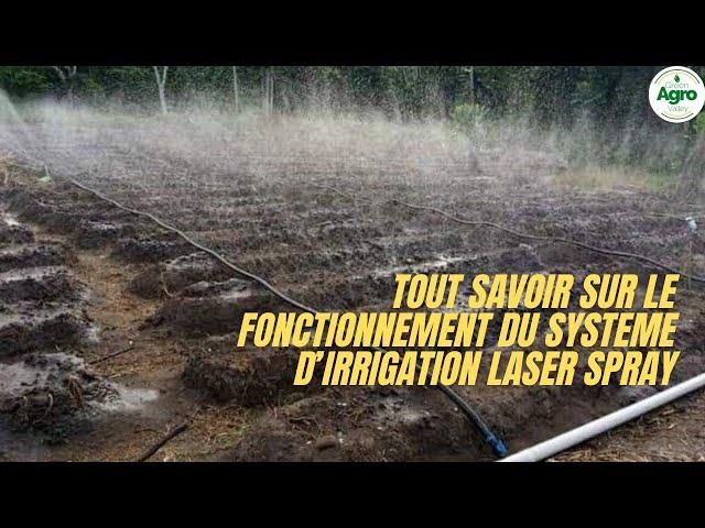 Le fonctionnement du système d'irrigation Laser Spray