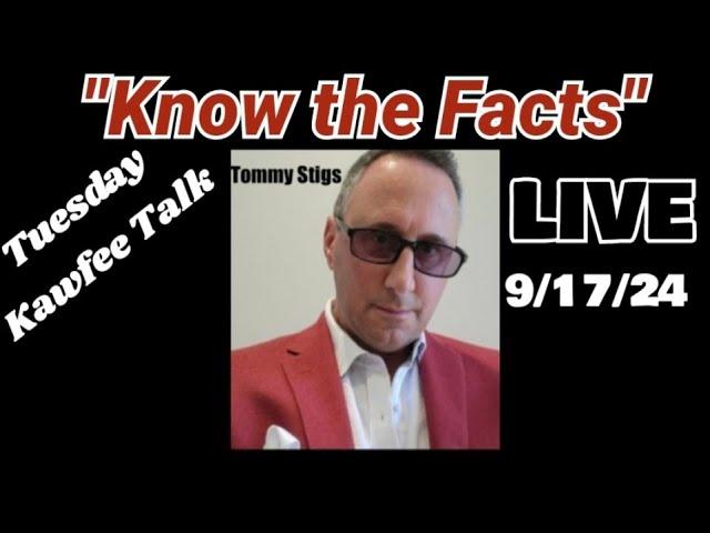 "Know The Facts" Tuesday 9/17/24 LIVE Kawfee Talk W/Tommy Stigs @ The Social Club