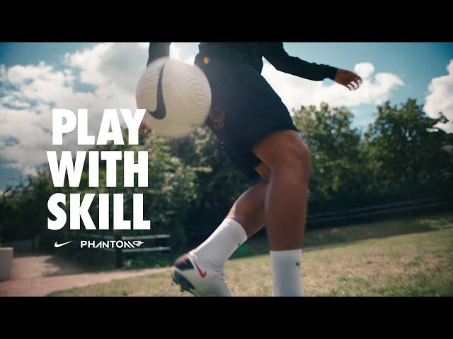 #PlayWithSkill | Phantom GT | Nike Football