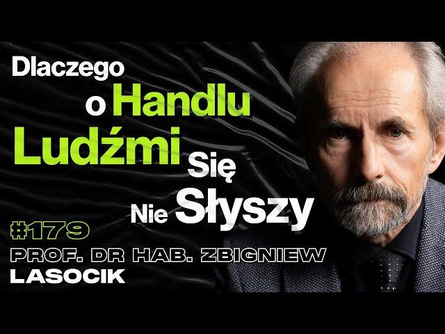 #179 Jak Wygląda Porwanie Na Handel Ludźmi? Handel Narządami, Prostytucja - prof. Zbigniew Lasocik