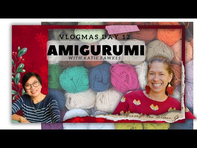  Vlogmas 2024 Day 12: Amigurumi Fun with Katie and Mommy Lala 