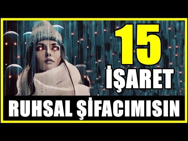 RUHSAL ŞİFACI YETENEĞİNİZİN OLDUĞUNU GÖSTEREN 15 İŞARET