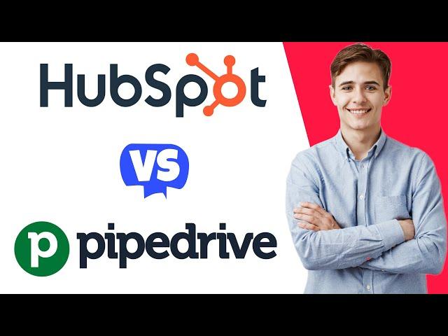Pipedrive vs Hubspot - Which One Is Better?