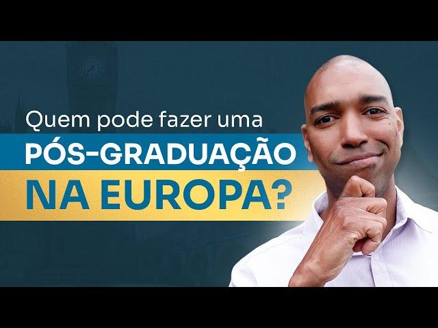 Quem pode fazer PÓS-GRADUAÇÃO na EUROPA?